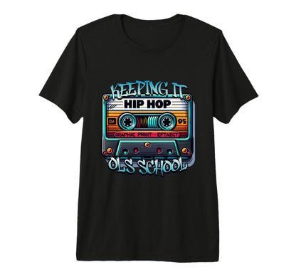 Keeping It Old School Old School Hip Hop T-Shirt - Trendy Graphic Unisex - T-Shirt, Sweatshirt, Hoodie