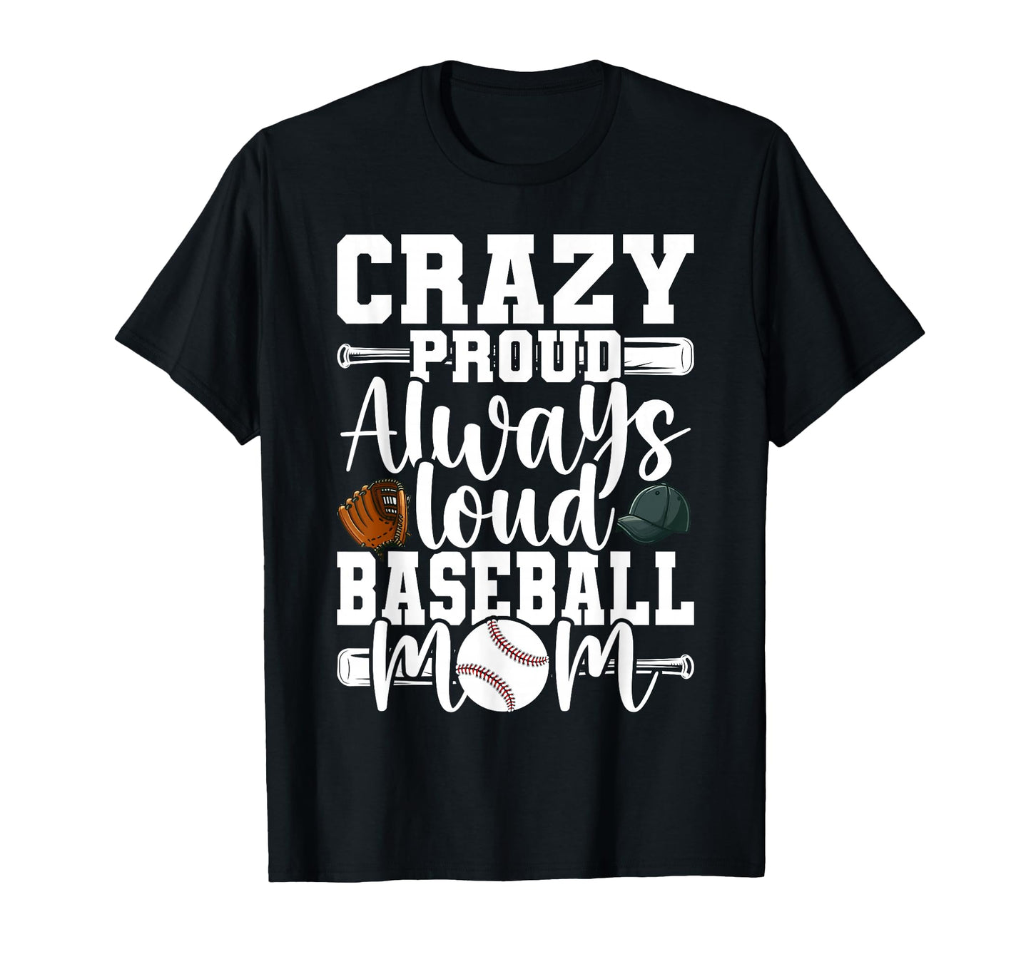 Crazy Proud Always Loud Funny T-Shirt - Fun Novelty Design for Adults - T-Shirt, Sweatshirt, Hoodie