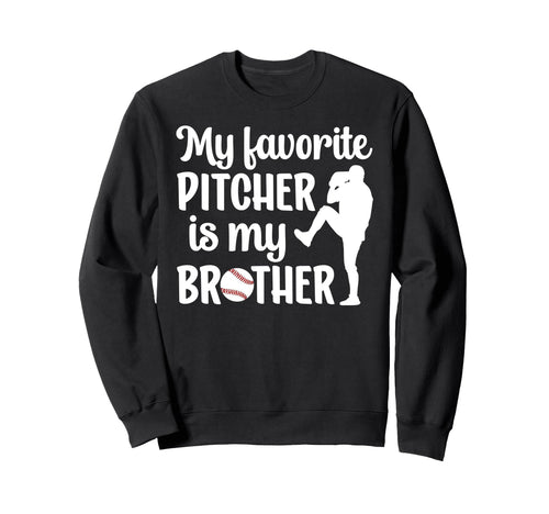 Baseball Pitcher Sister Proud Sweatshirt - Casual Everyday Wear Unisex - T-Shirt, Sweatshirt, Hoodie