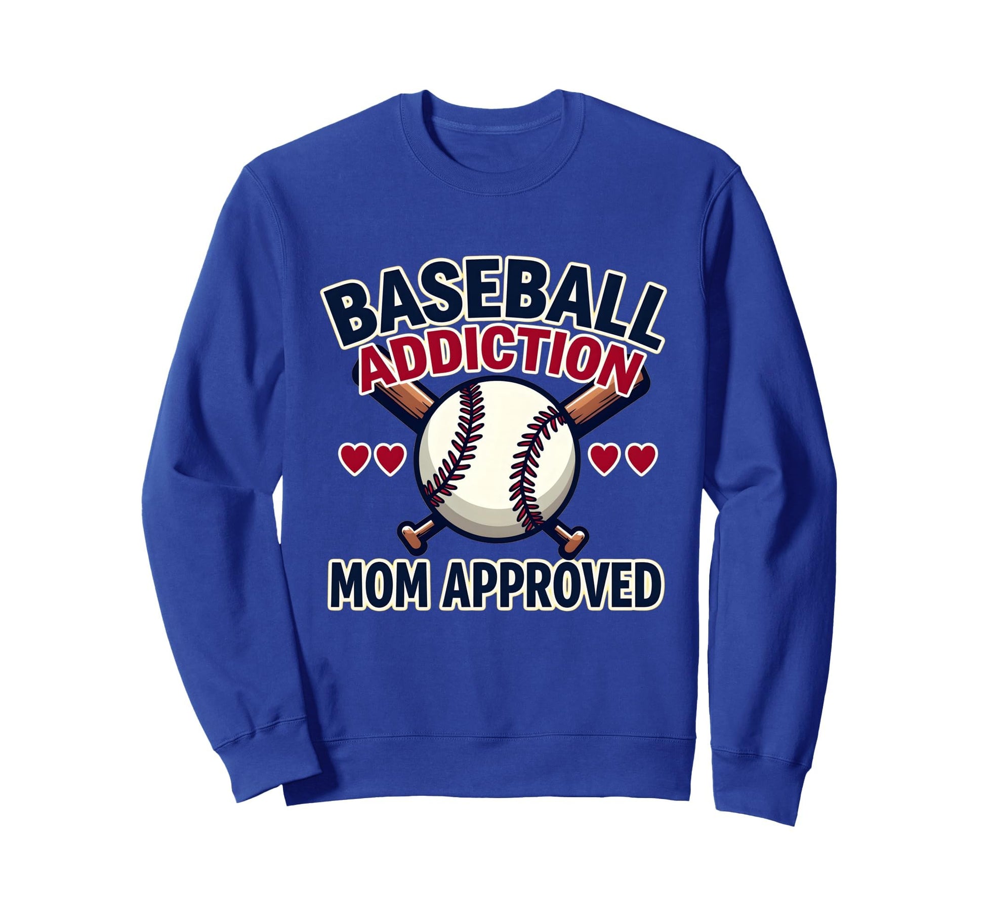 Baseball Addiction Mom Approved Sweatshirt - Custom Art Print for Adults - T-Shirt, Sweatshirt, Hoodie