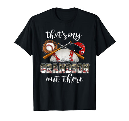 Thats My Grandson Out There Baseball T-Shirt - Graphic Print Unisex - T-Shirt, Sweatshirt, Hoodie