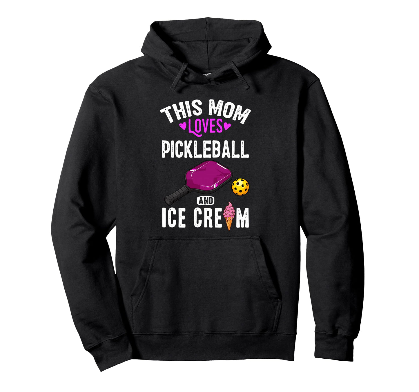 Her Funny Mom Pickleball And Ice Cream Hoodie - Novelty Apparel Unisex - T-Shirt, Sweatshirt, Hoodie