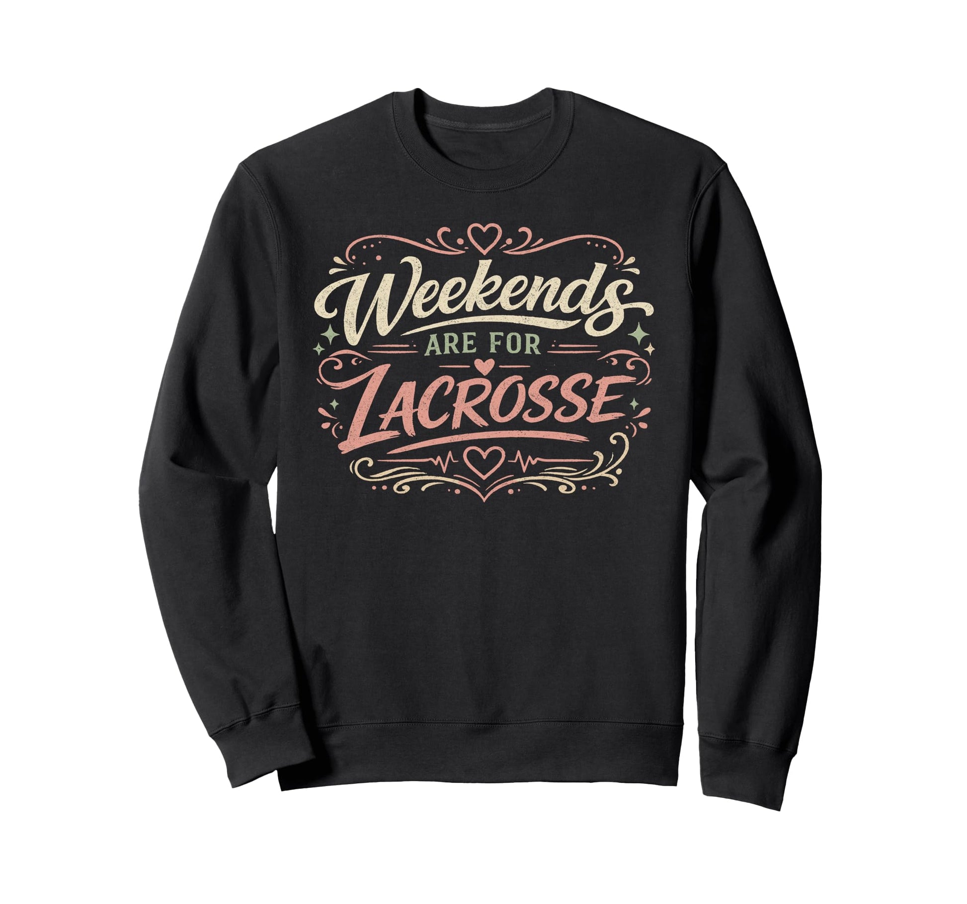 Weekends Are Lacrosse Funny Sweatshirt - Streetwear Style for Adults - T-Shirt, Sweatshirt, Hoodie