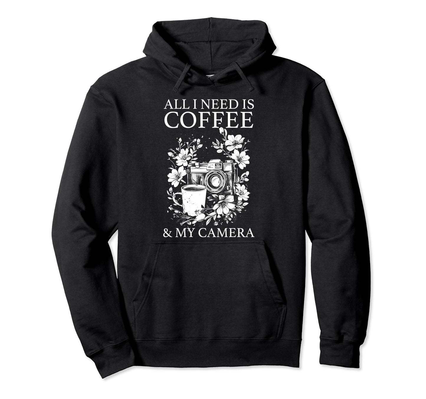 Photographer Coffee Camera Flowers Hoodie - Trendy Graphic Unisex - T-Shirt, Sweatshirt, Hoodie