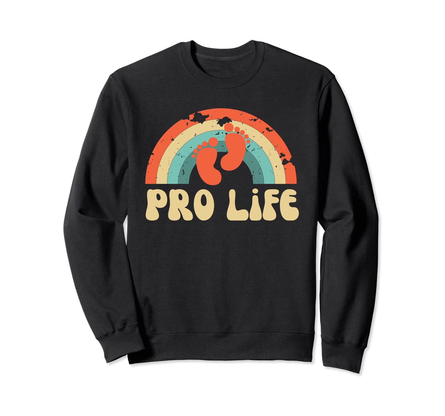 Pro Life Anti Abortion Feminist Sweatshirt - Streetwear Style Men Women - T-Shirt, Sweatshirt, Hoodie