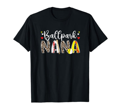 Ballpark Nana Baseball Softball T-Shirt - Casual Everyday Wear Men Women - T-Shirt, Sweatshirt, Hoodie