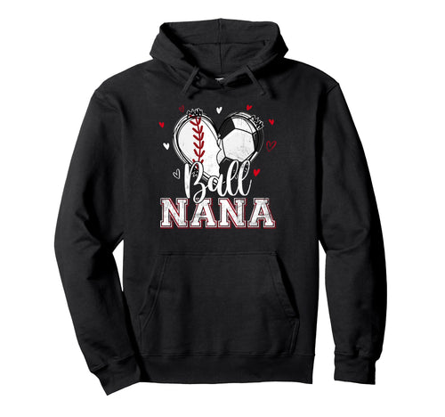 Ball Nana Baseball Soccer Heart Nana Hoodie - Graphic Print for Adults - T-Shirt, Sweatshirt, Hoodie