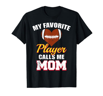 My Favorite Football Player Calls Me Mom T-Shirt - Graphic Print Unisex - T-Shirt, Sweatshirt, Hoodie