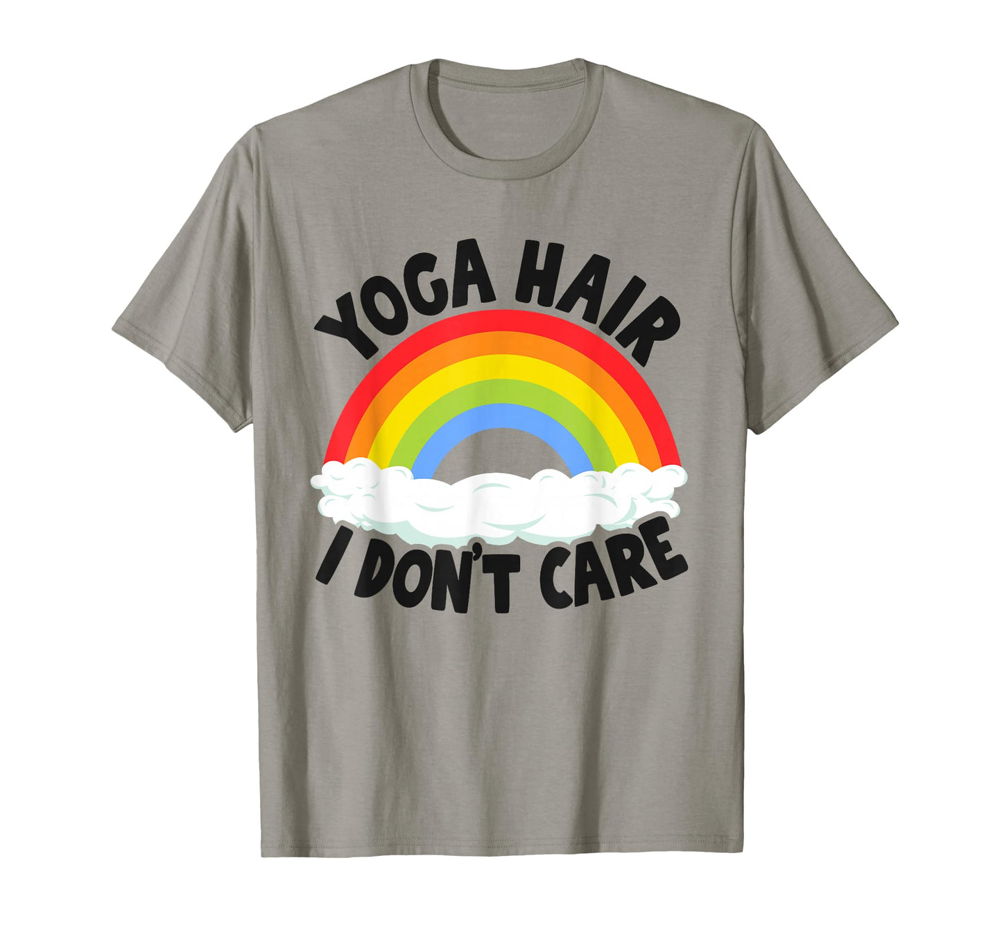 Yoga Hair I Dont Care Rainbow Yoga T-Shirt - Unique Graphic Men Women - T-Shirt, Sweatshirt, Hoodie