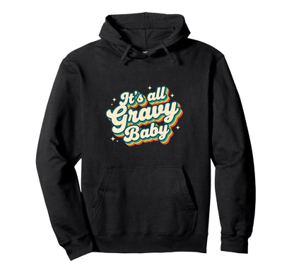 Its All Gravy Rainbow Pride Lgbtq Gay Ally Hoodie - Novelty Apparel Unisex - T-Shirt, Sweatshirt, Hoodie