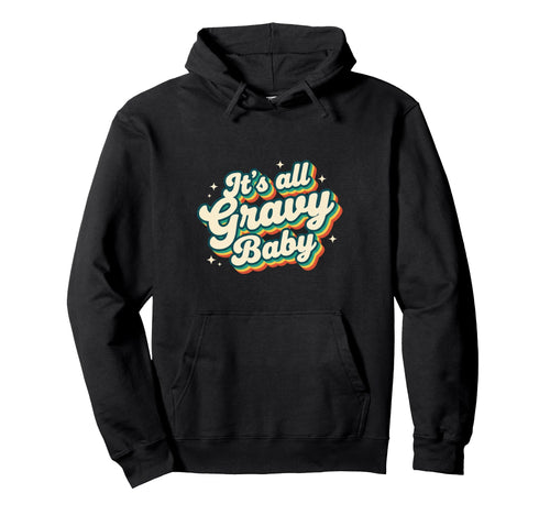 Its All Gravy Rainbow Pride Lgbtq Gay Ally Hoodie - Novelty Apparel Unisex - T-Shirt, Sweatshirt, Hoodie