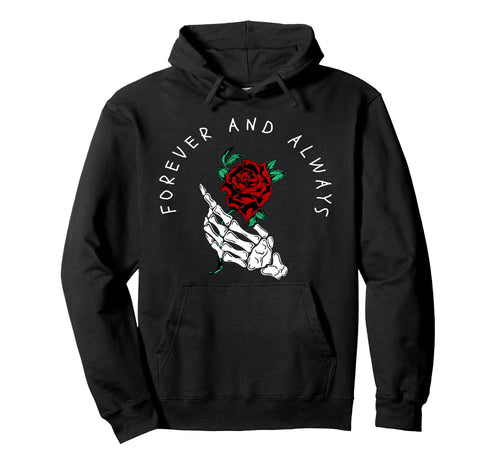 Forever And Always Rose Aesthetic Edgy Hoodie - Aesthetic Graphic Unisex - T-Shirt, Sweatshirt, Hoodie