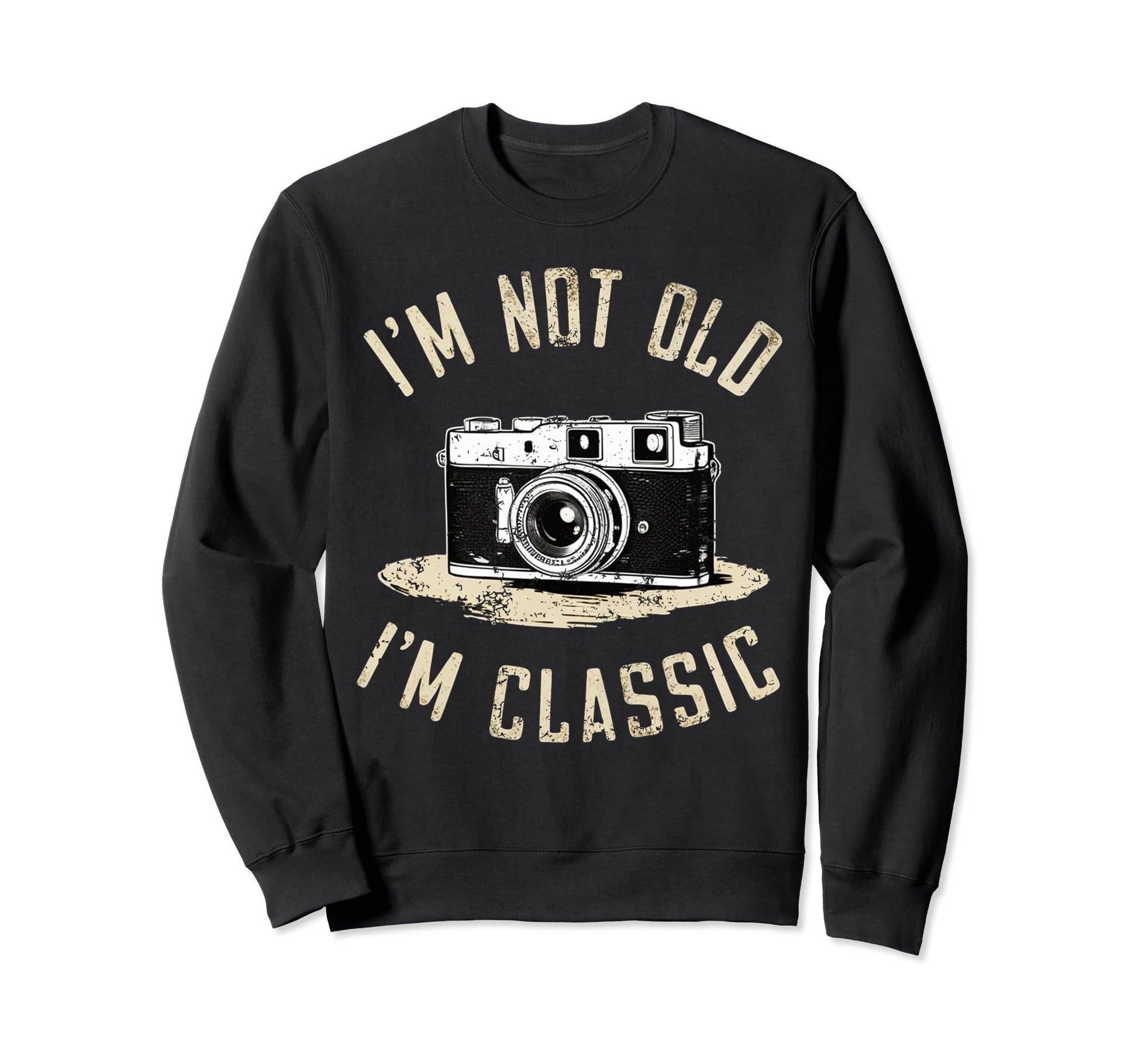 Camera Im Not Old Im Nostalgia Sweatshirt - Unique Graphic Men Women - T-Shirt, Sweatshirt, Hoodie