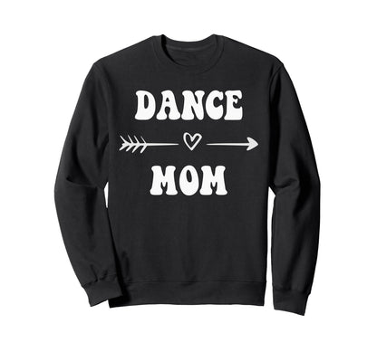 Dance Mom Dancer Dancing Stylish Sweatshirt - Unique Graphic Men Women - T-Shirt, Sweatshirt, Hoodie