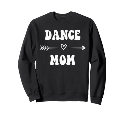 Dance Mom Dancer Dancing Stylish Sweatshirt - Unique Graphic Men Women - T-Shirt, Sweatshirt, Hoodie