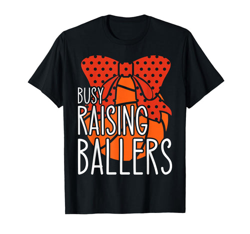 Busy Raising Ballers Basketball Mom T-Shirt - Aesthetic Graphic Unisex - T-Shirt, Sweatshirt, Hoodie