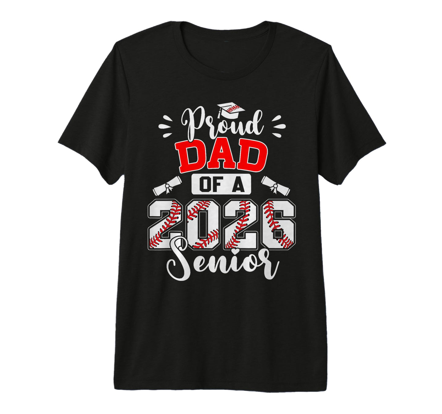Proud Dad 2026 Senior Baseball T-Shirt - Novelty Apparel Men Women - T-Shirt, Sweatshirt, Hoodie