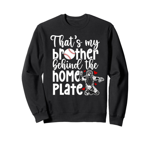 My Brother Baseball Catcher Sister Sweatshirt - Unique Graphic for Adults - T-Shirt, Sweatshirt, Hoodie