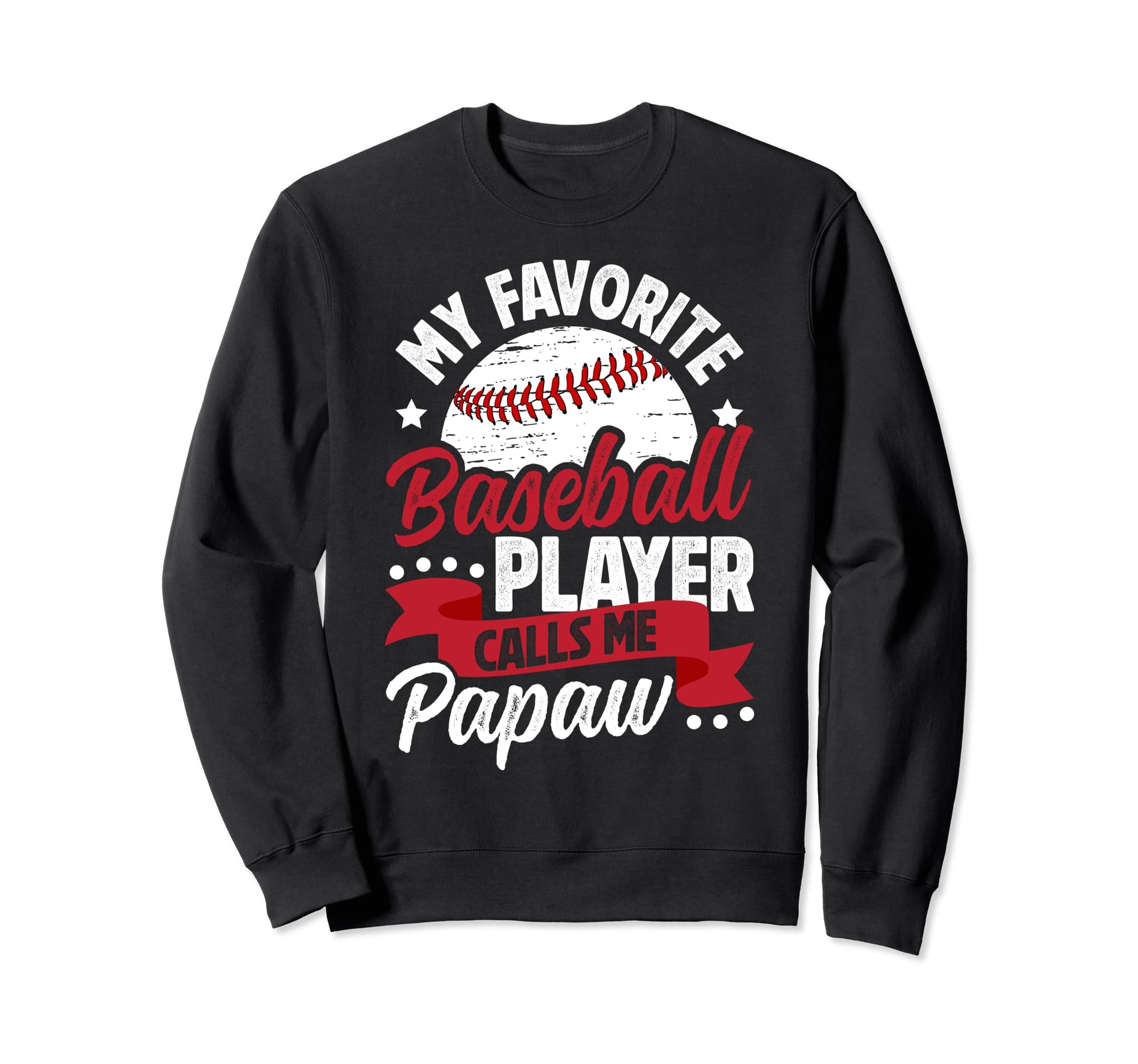 My Favorite Baseball Player Papaw Sweatshirt - Novelty Apparel Unisex - T-Shirt, Sweatshirt, Hoodie