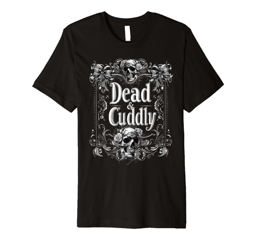 Mens Dead And Cuddly Gothic Alt Grunge T-Shirt - Trendy Graphic Men Women - T-Shirt, Sweatshirt, Hoodie