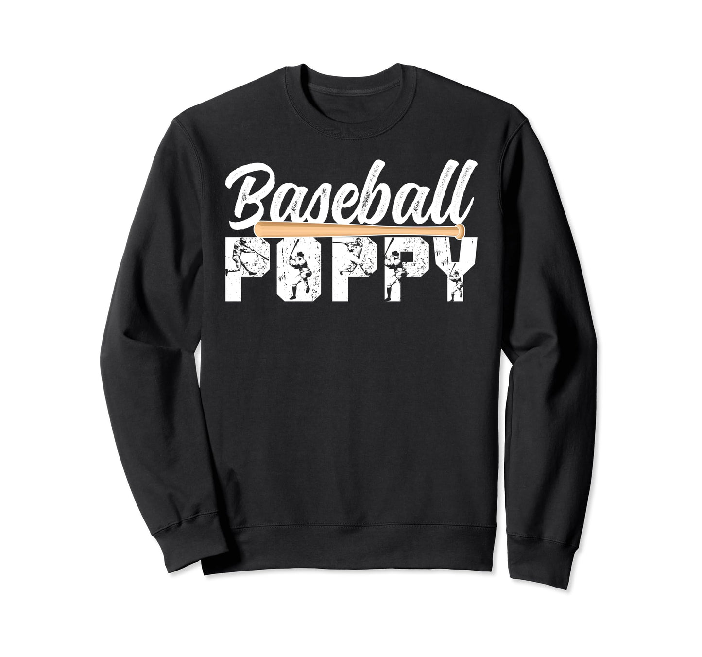 Baseball Poppy Grandpa Poppy Sweatshirt - Novelty Apparel for Adults - T-Shirt, Sweatshirt, Hoodie