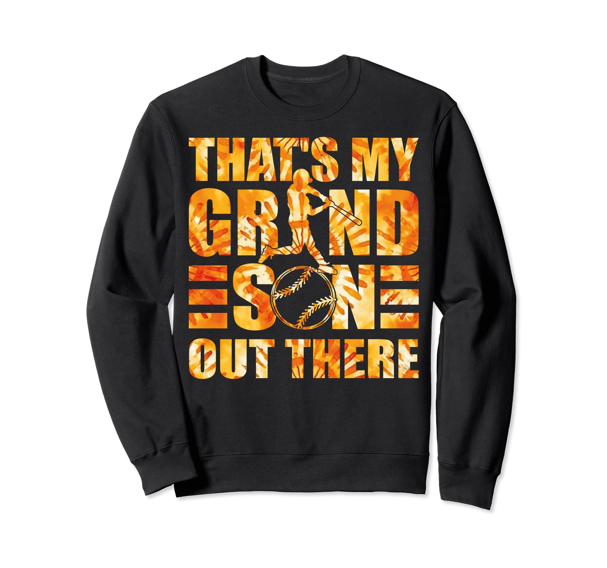 Thats My Grandson Out There Baseball Sweatshirt - Trendy Graphic Men Women - T-Shirt, Sweatshirt, Hoodie
