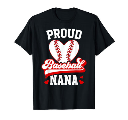 Proud Baseball Nana Grandma Nana T-Shirt - Novelty Apparel Men Women - T-Shirt, Sweatshirt, Hoodie