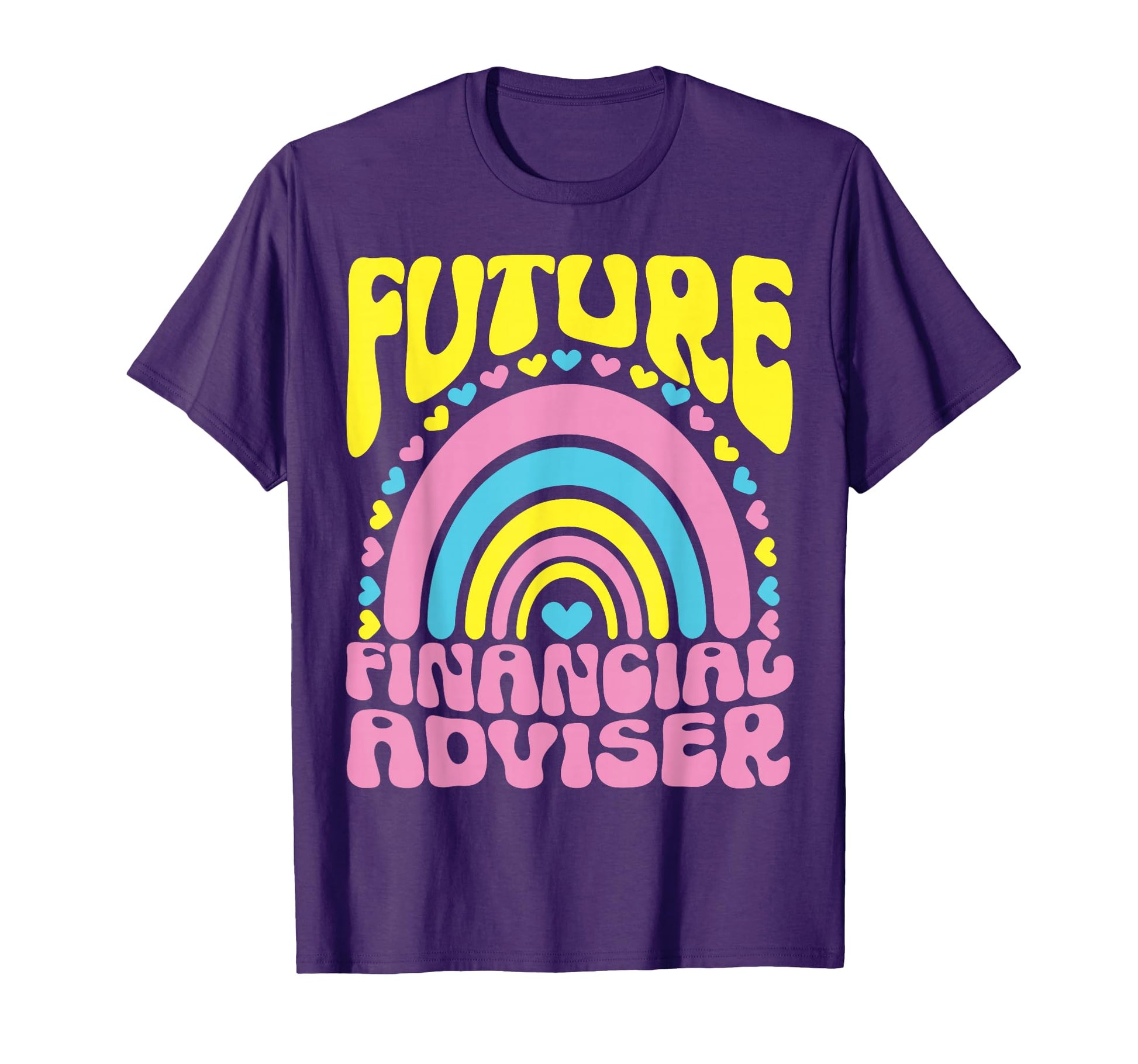 Future Financial Advisor Bright T-Shirt - Aesthetic Graphic for Adults - T-Shirt, Sweatshirt, Hoodie