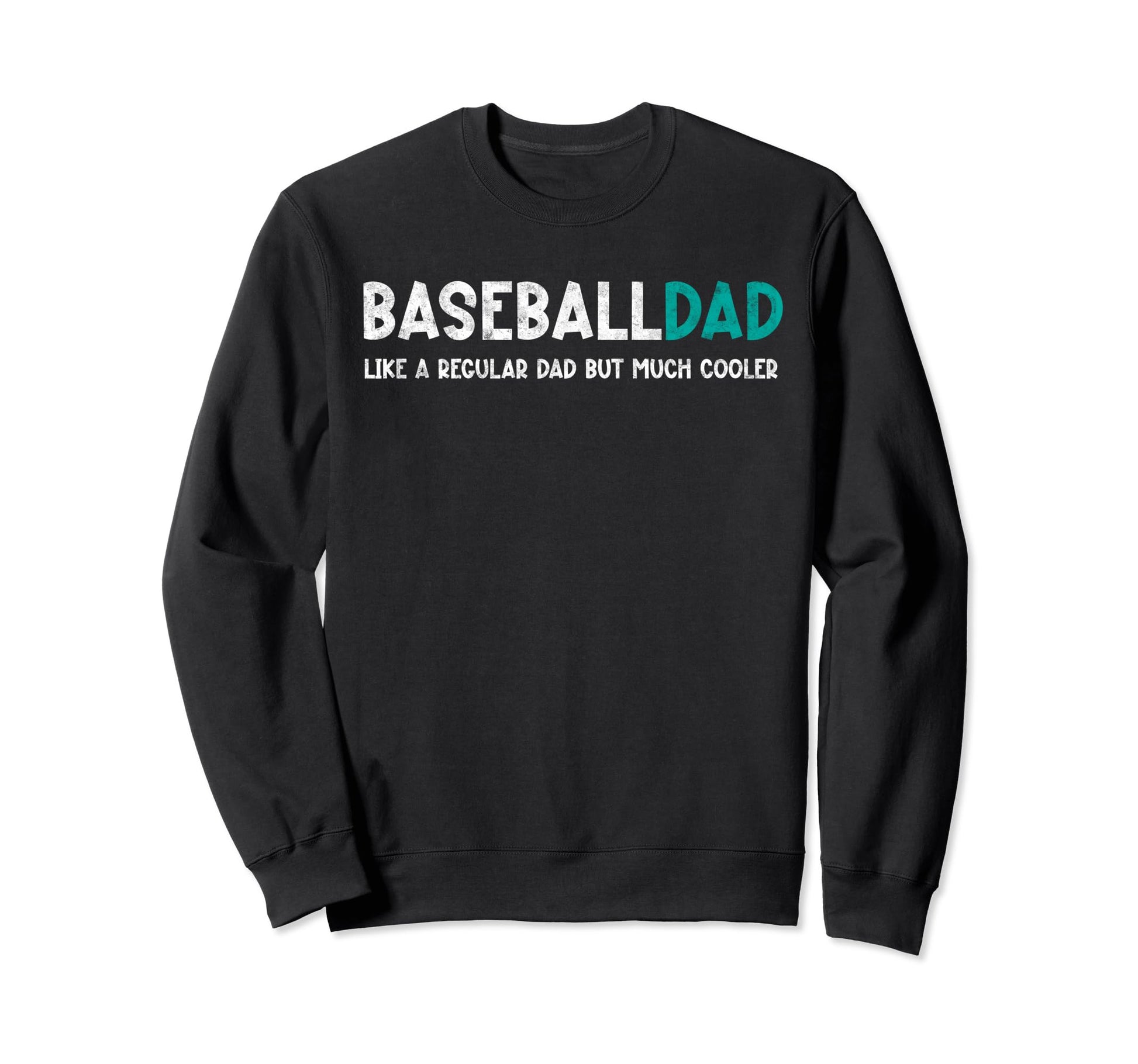 Baseball Dad Like Regular But Cooler Sweatshirt - Unique Graphic Unisex - T-Shirt, Sweatshirt, Hoodie
