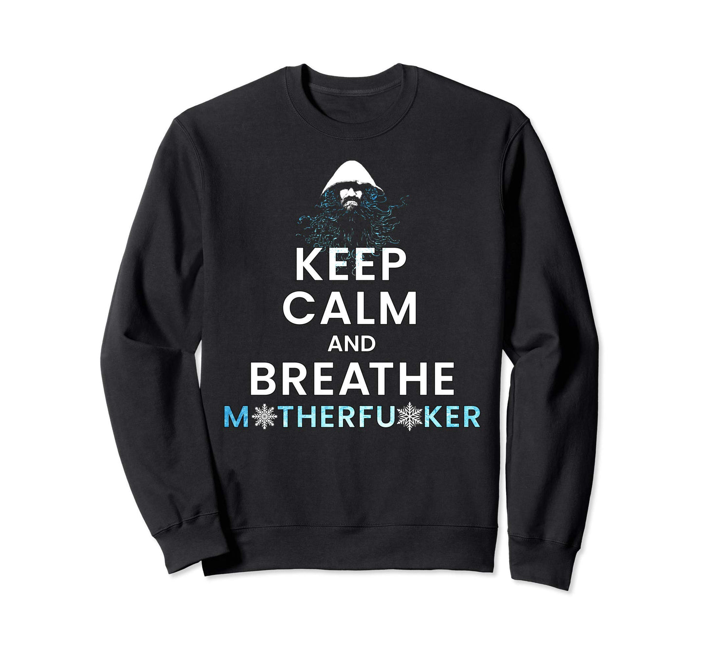 Keep Calm Breathe Motherfucker Peace Sweatshirt - Minimalist Print Unisex - T-Shirt, Sweatshirt, Hoodie