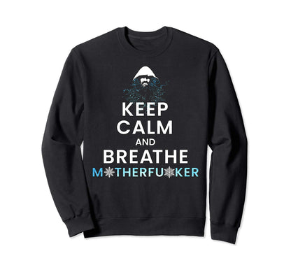 Keep Calm Breathe Motherfucker Peace Sweatshirt - Minimalist Print Unisex - T-Shirt, Sweatshirt, Hoodie