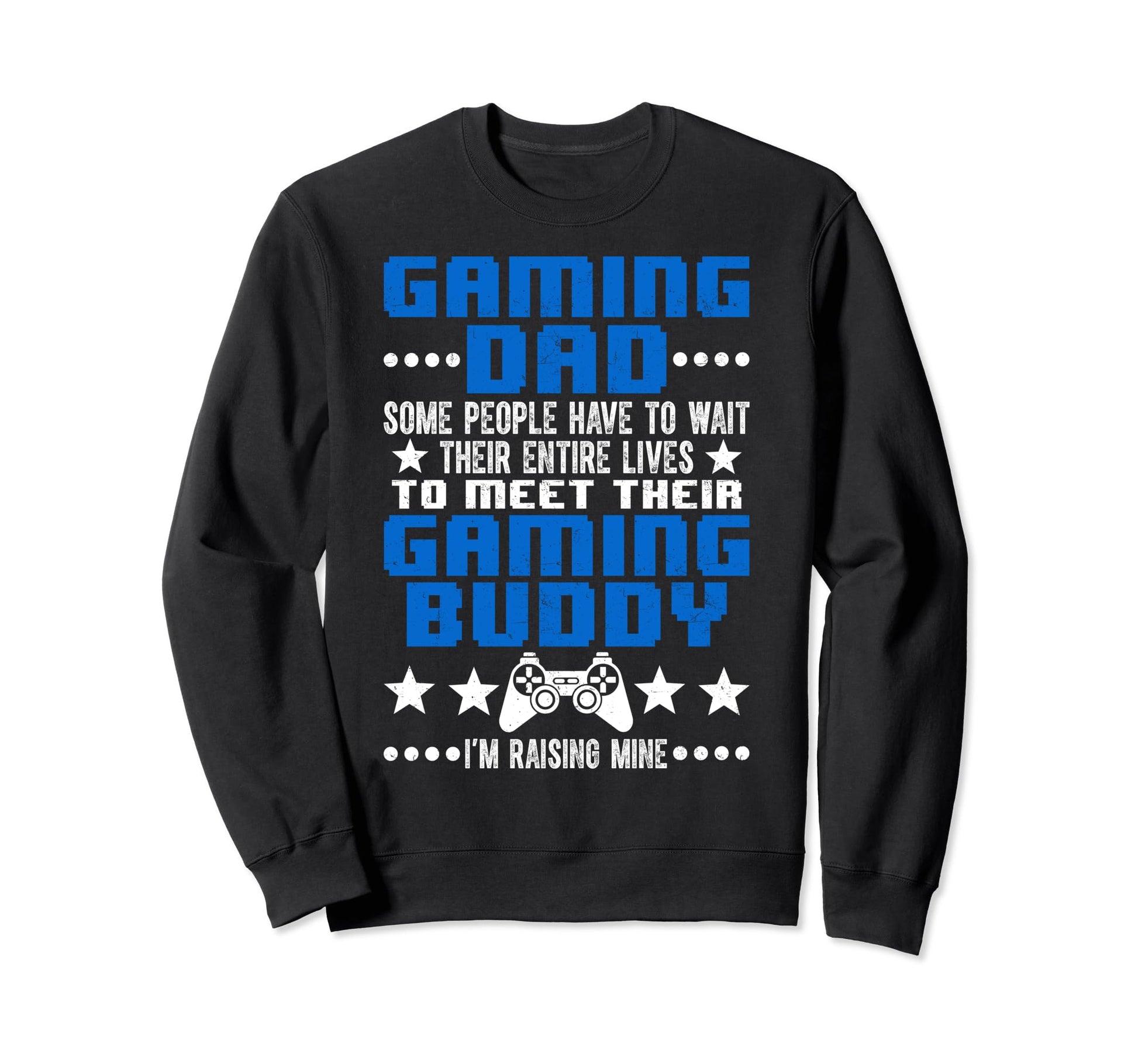 Gaming Dad Gaming Buddy Video Sweatshirt - Novelty Apparel for Adults - T-Shirt, Sweatshirt, Hoodie