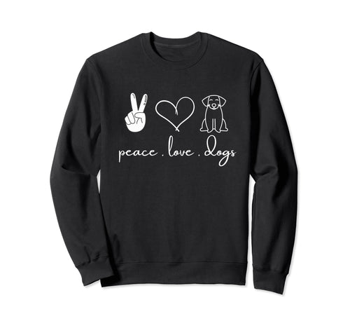 Dog Lover Peace Love Dogs Puppy Paw Sweatshirt - Streetwear Style Unisex - T-Shirt, Sweatshirt, Hoodie