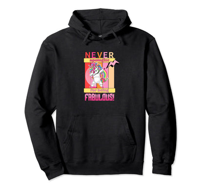 Never Apologize Being Fabulous Dabbing Hoodie - Unique Graphic Unisex - T-Shirt, Sweatshirt, Hoodie