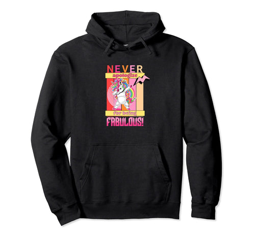 Never Apologize Being Fabulous Dabbing Hoodie - Unique Graphic Unisex - T-Shirt, Sweatshirt, Hoodie