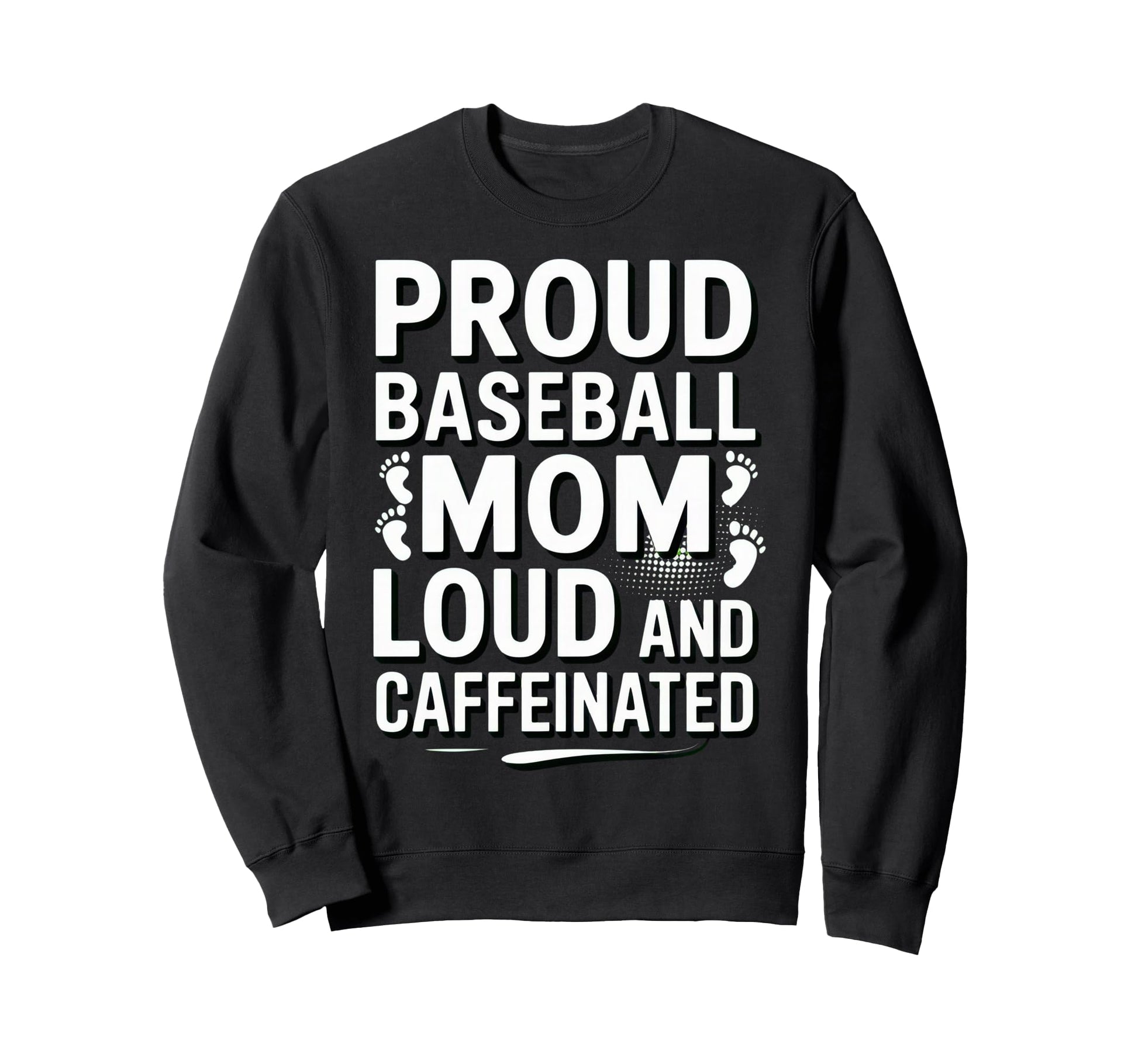 Baseball Mom Loud Funny Mom Life Sweatshirt - Novelty Apparel for Adults - T-Shirt, Sweatshirt, Hoodie