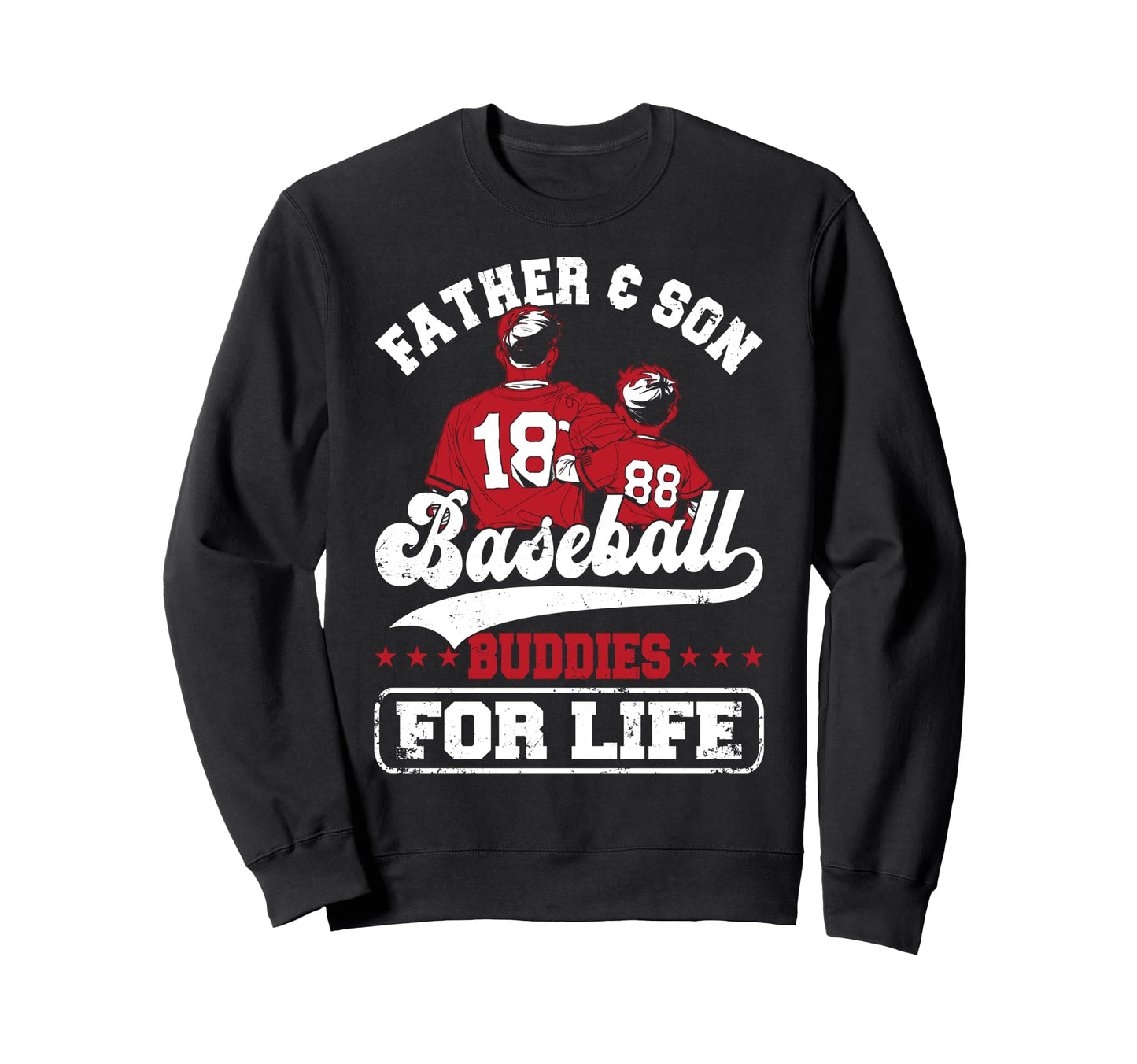 Baseball Buddies Life Father Son Sweatshirt - Fun Novelty Design Men Women - T-Shirt, Sweatshirt, Hoodie