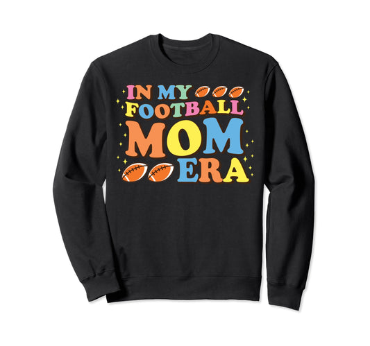 My Football Mom Era Game Day Mothers Day Sweatshirt - Graphic Print Unisex - T-Shirt, Sweatshirt, Hoodie