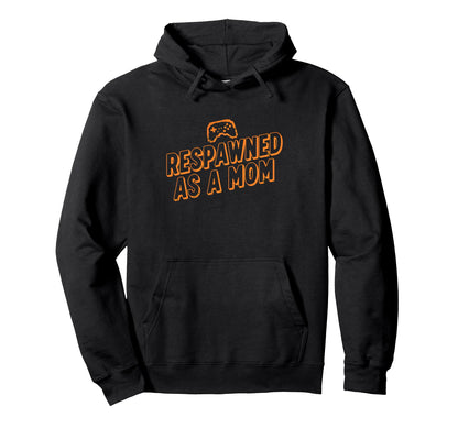 Gamer Mom Mothers Day Respawned As Mom Hoodie - Graphic Print for Adults - T-Shirt, Sweatshirt, Hoodie