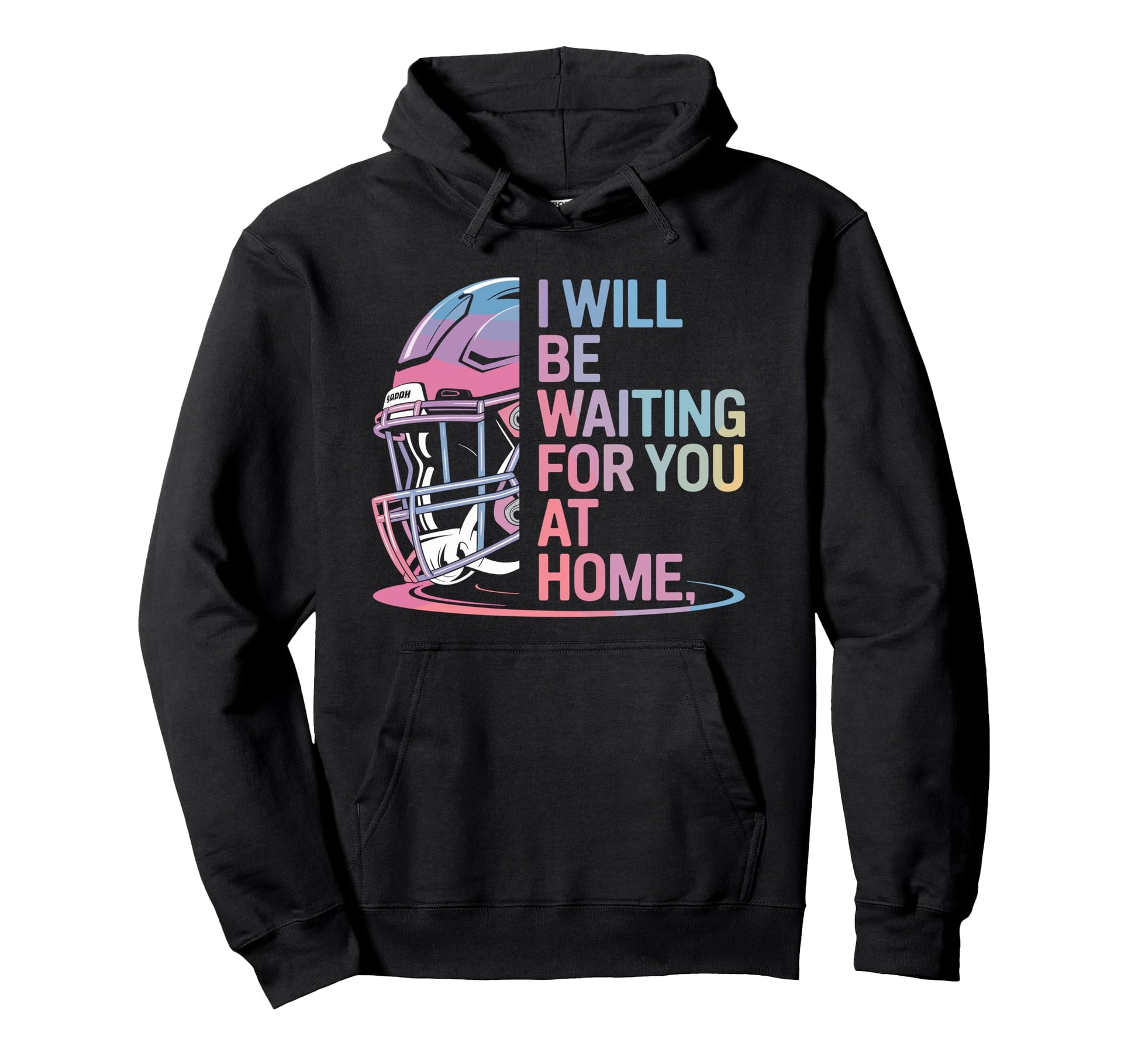 I Will Be Waiting You Home Hoodie - Casual Everyday Wear Men Women - T-Shirt, Sweatshirt, Hoodie