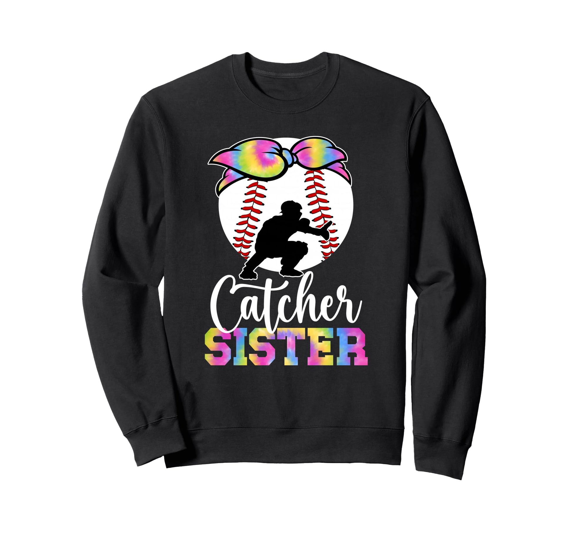 Baseball Catcher Sister Proud Sweatshirt - Fun Novelty Design Unisex - T-Shirt, Sweatshirt, Hoodie