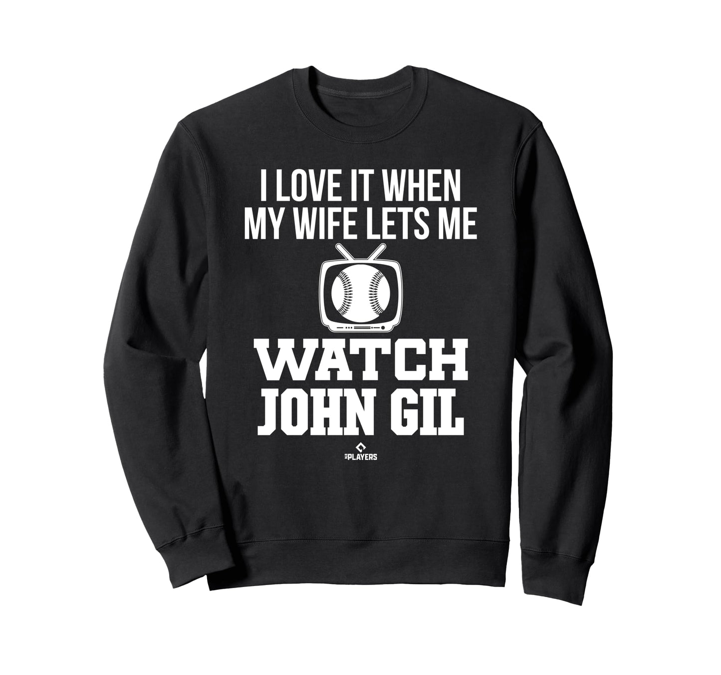 My Wife Lets Me Watch John Gil Sweatshirt - Fun Novelty Design for Adults - T-Shirt, Sweatshirt, Hoodie