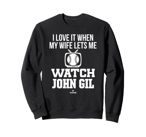My Wife Lets Me Watch John Gil Sweatshirt - Fun Novelty Design for Adults - T-Shirt, Sweatshirt, Hoodie