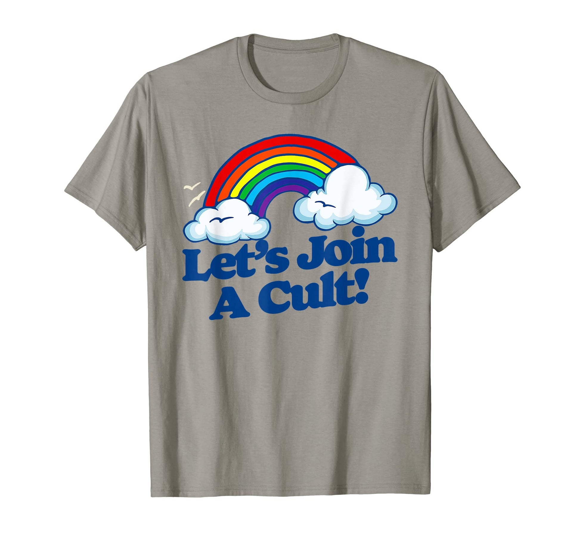 Lets Join Cult Funny Rainbow Joke T-Shirt - Streetwear Style for Adults - T-Shirt, Sweatshirt, Hoodie