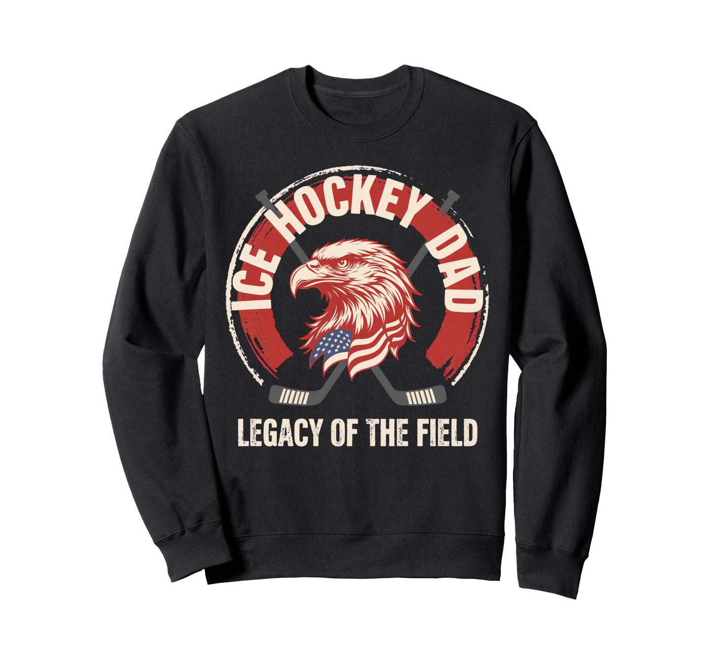 Fathers Day Legacy Field Ice Hockey Sweatshirt - Aesthetic Graphic Unisex - T-Shirt, Sweatshirt, Hoodie