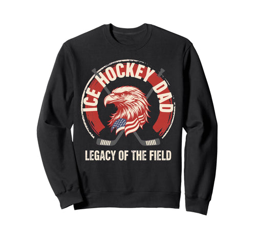 Fathers Day Legacy Field Ice Hockey Sweatshirt - Aesthetic Graphic Unisex - T-Shirt, Sweatshirt, Hoodie