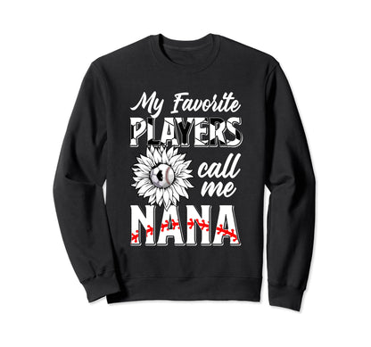 Favorite Players Call Me Nana Sweatshirt - Graphic Print Men Women - T-Shirt, Sweatshirt, Hoodie