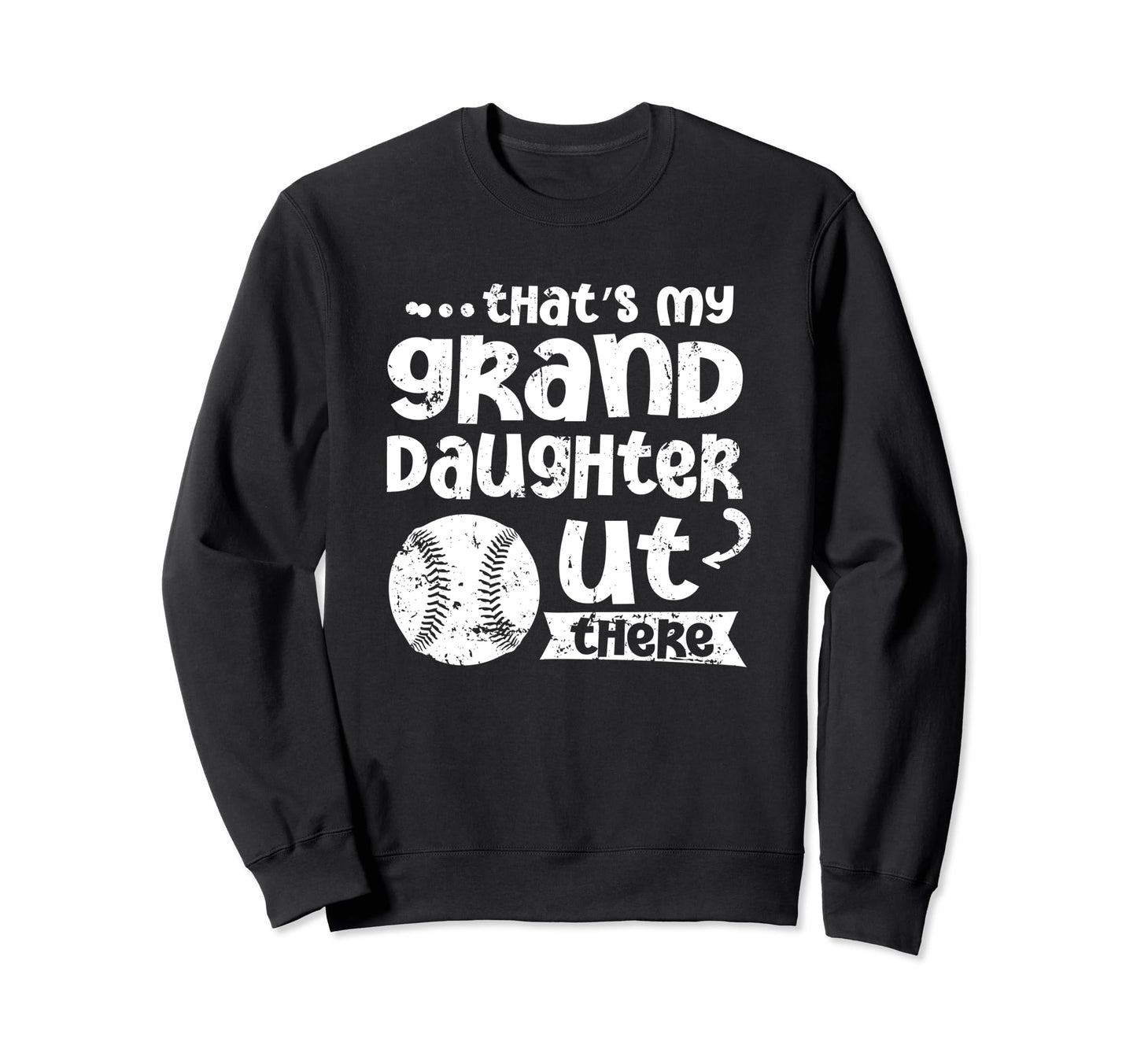 Thats My Granddaughter Out There Sweatshirt - Trendy Graphic for Adults - T-Shirt, Sweatshirt, Hoodie
