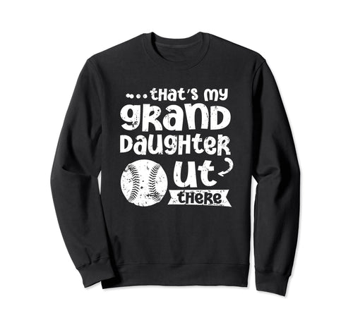 Thats My Granddaughter Out There Sweatshirt - Trendy Graphic for Adults - T-Shirt, Sweatshirt, Hoodie