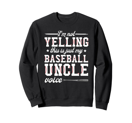 My Baseball Uncle Voice Uncle Sweatshirt - Aesthetic Graphic Unisex - T-Shirt, Sweatshirt, Hoodie